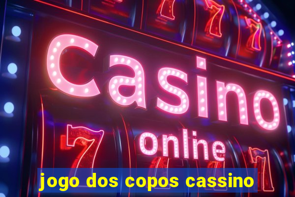 jogo dos copos cassino